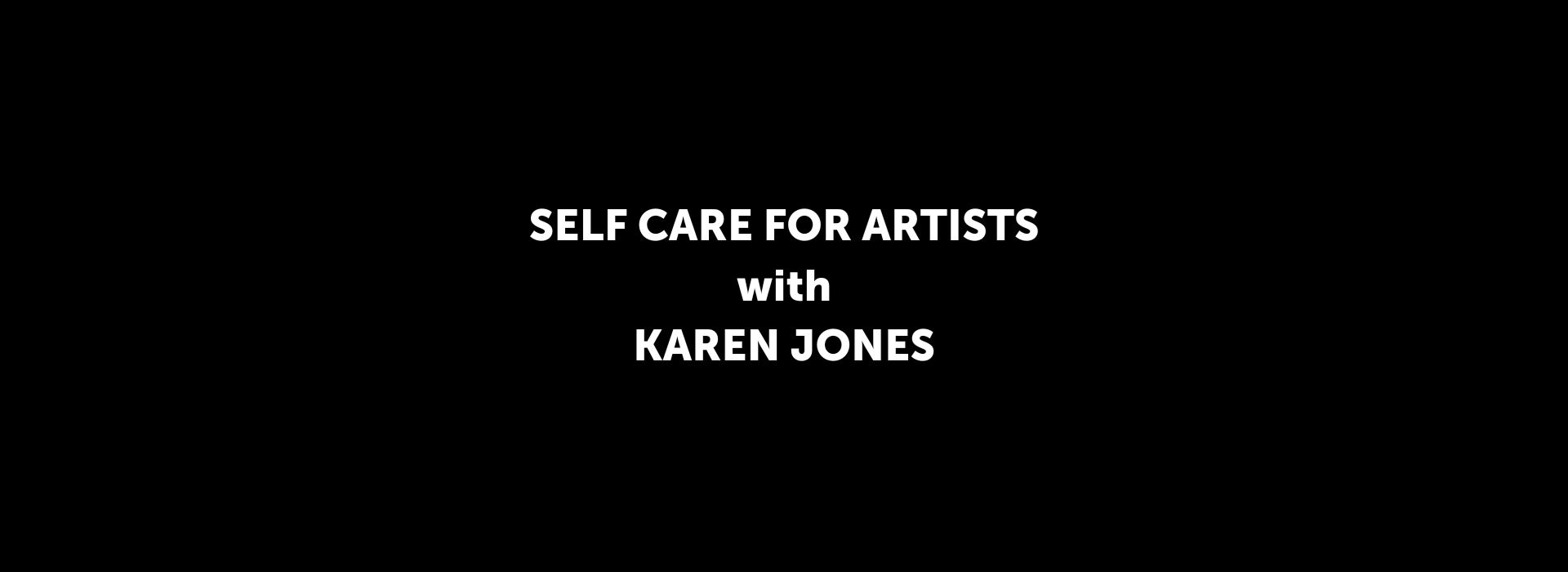 Self Care for Artists by Karen Jones