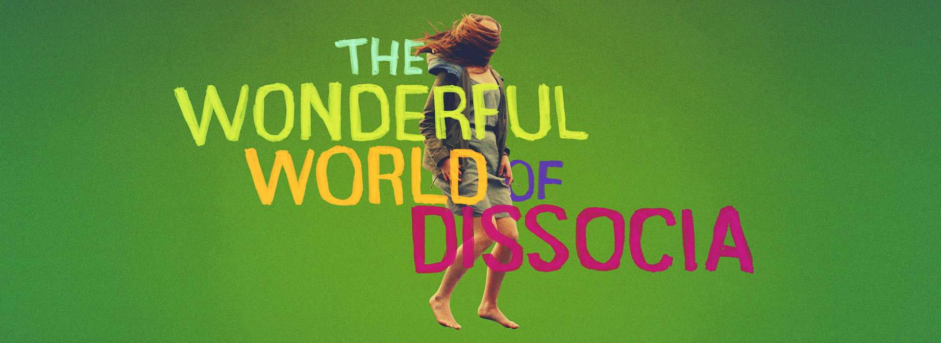 The Wonderful World of Dissocia