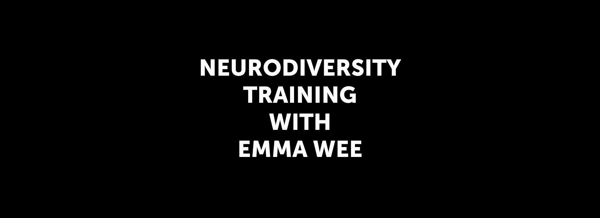 Neurodiversity Training with Emma Wee